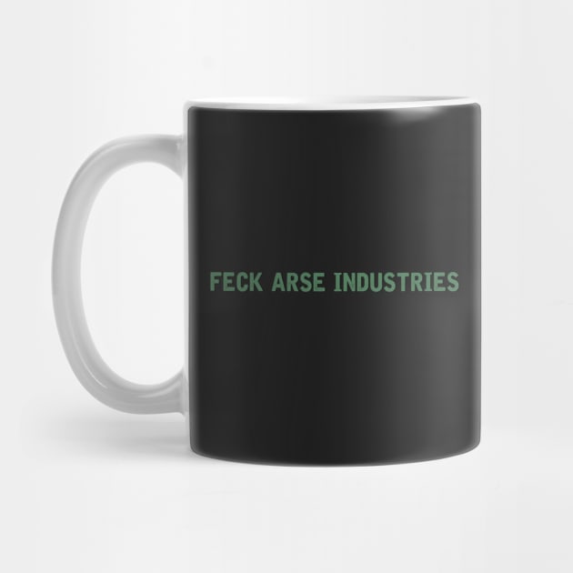 Feck Arse Industries by ElijahBarns